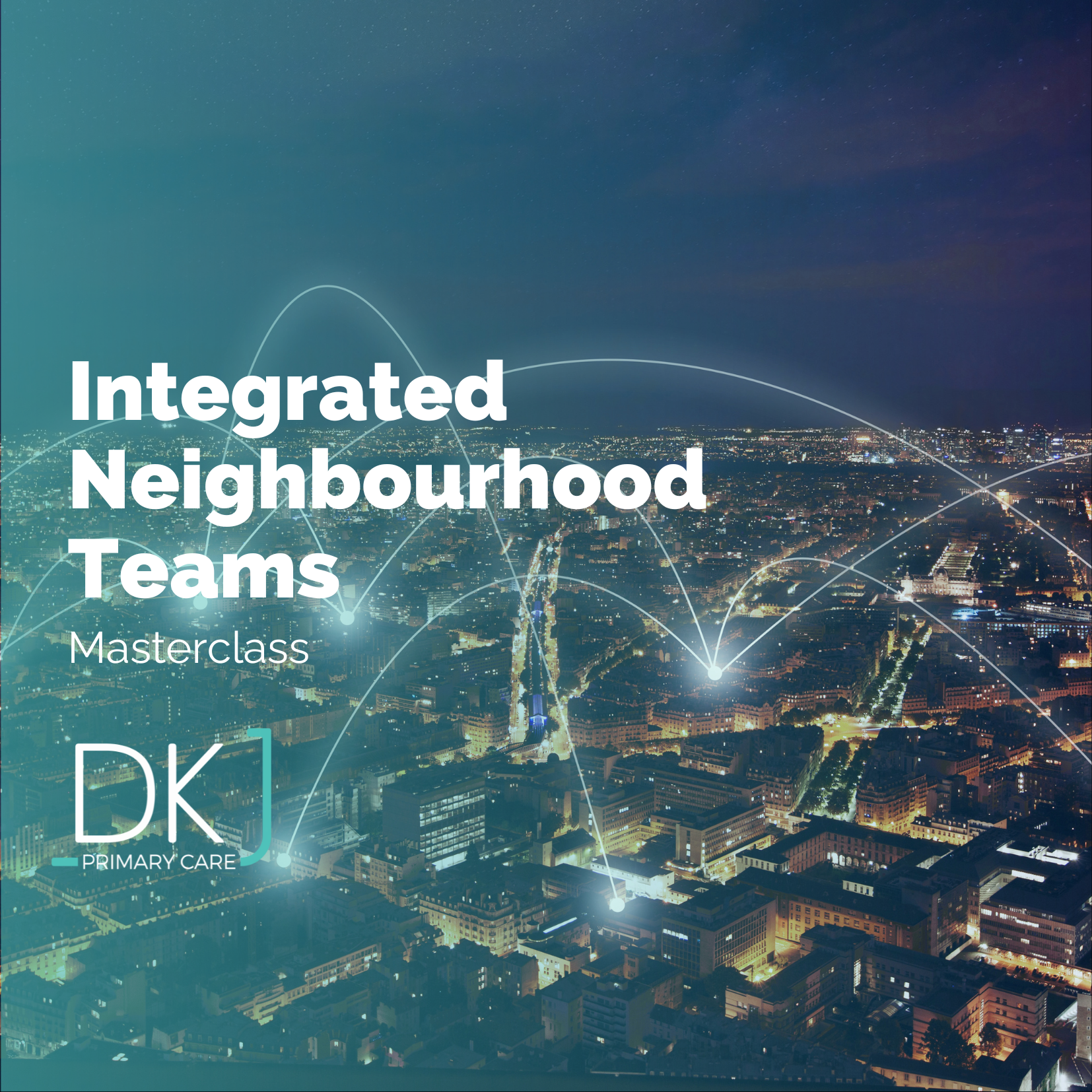 Masterclass: Understanding Integrated Neighbourhood Teams